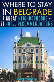 Discovering the Best of Belgrade: Luxury Hotels for the Ultimate Experience